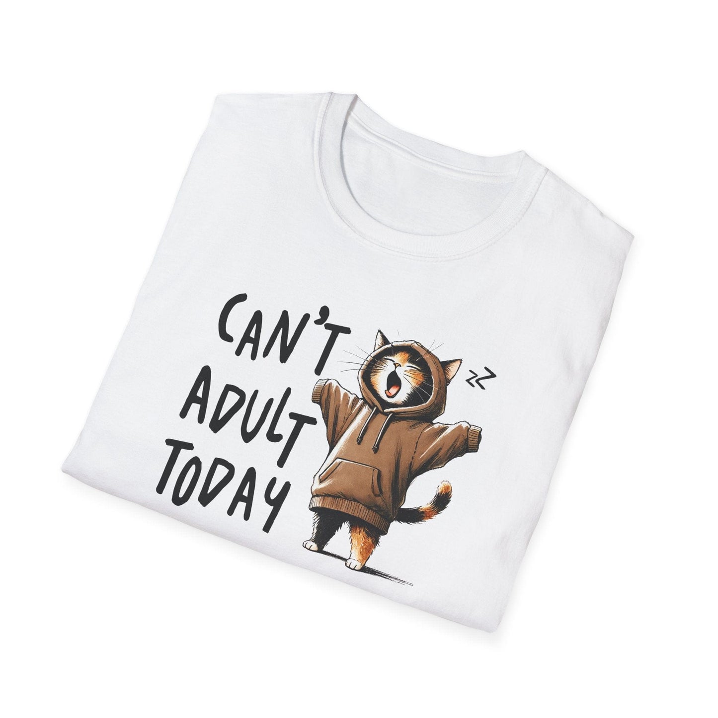 Can't Adult Today T-Shirt