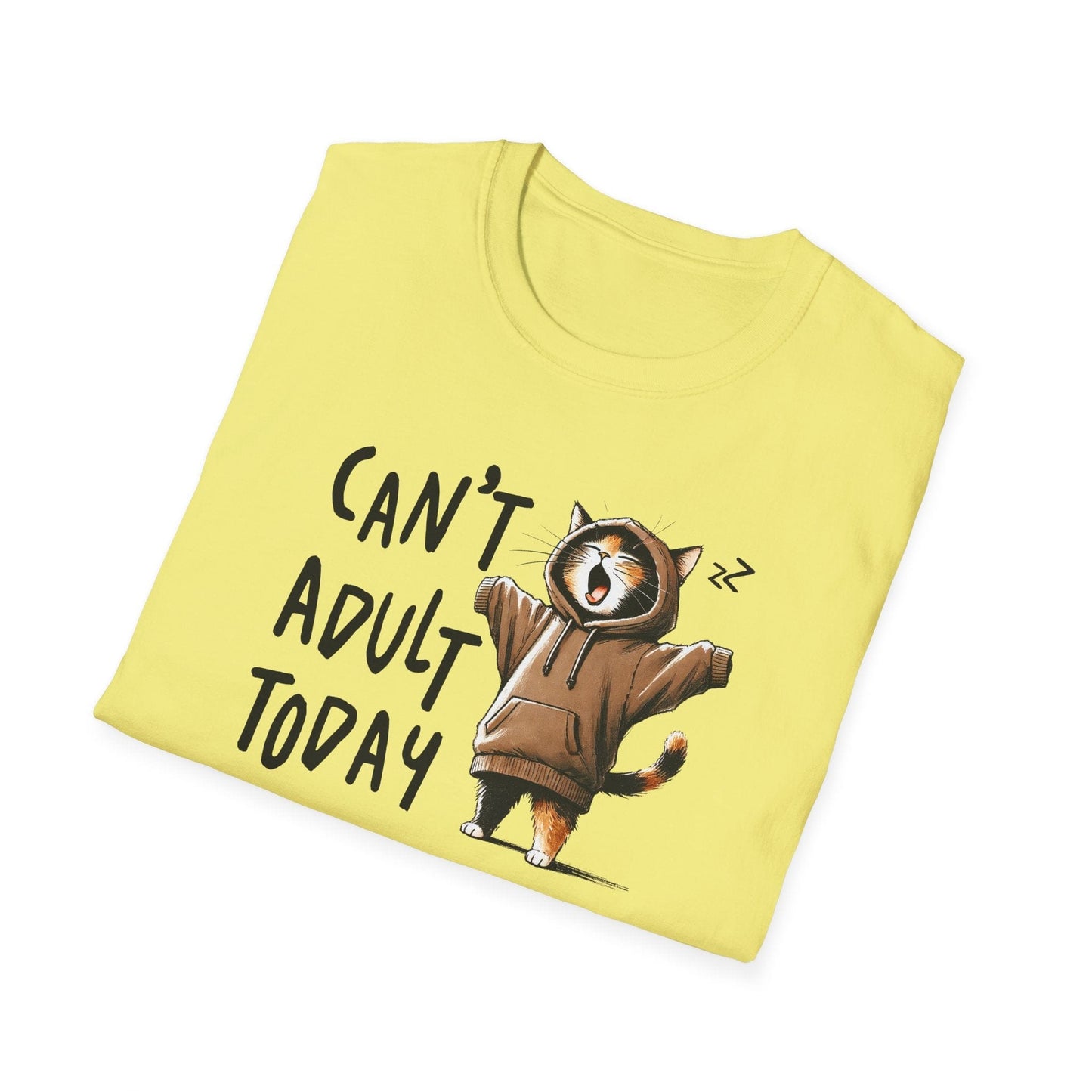 Can't Adult Today T-Shirt