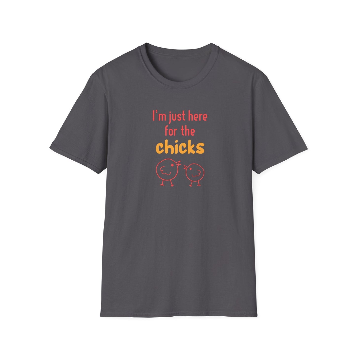 Here For The Chicks T-Shirt