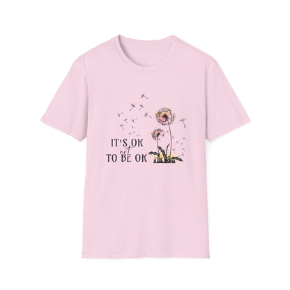 It's Ok To Not Be OK T-Shirt
