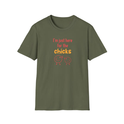 Here For The Chicks T-Shirt