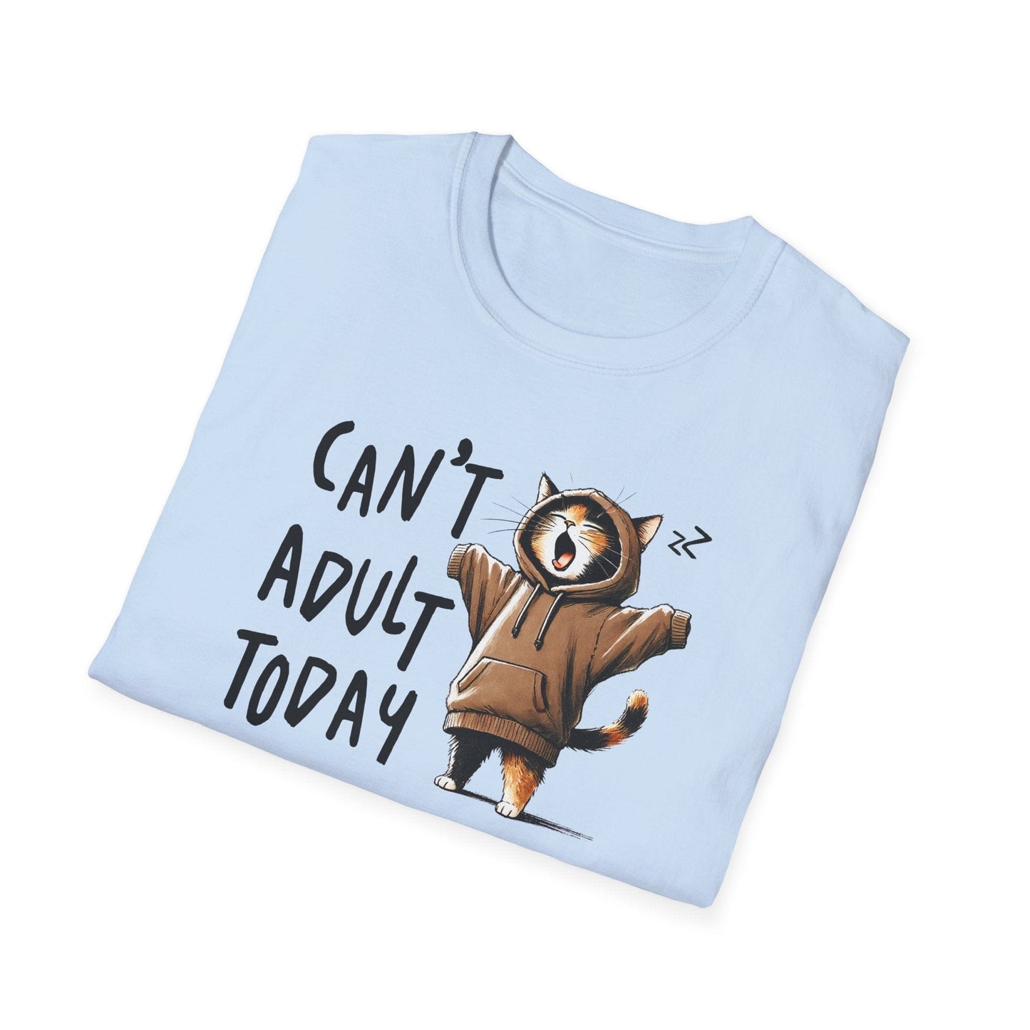 Can't Adult Today T-Shirt