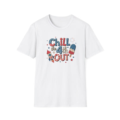 Chill The 4th Out T-Shirt