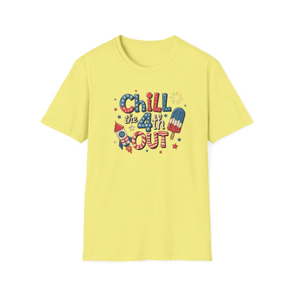 Chill The 4th Out T-Shirt