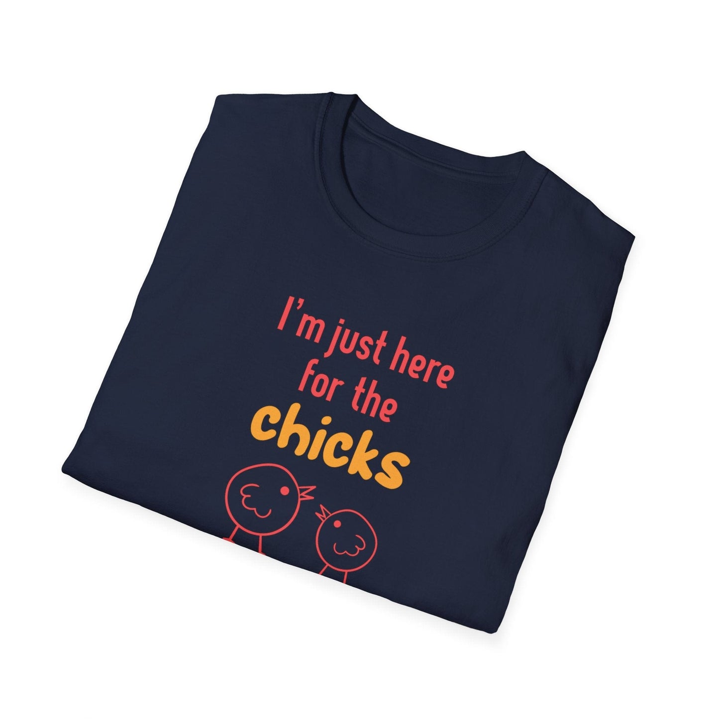 Here For The Chicks T-Shirt