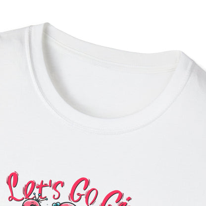 Let's Go Girl T-Shirt