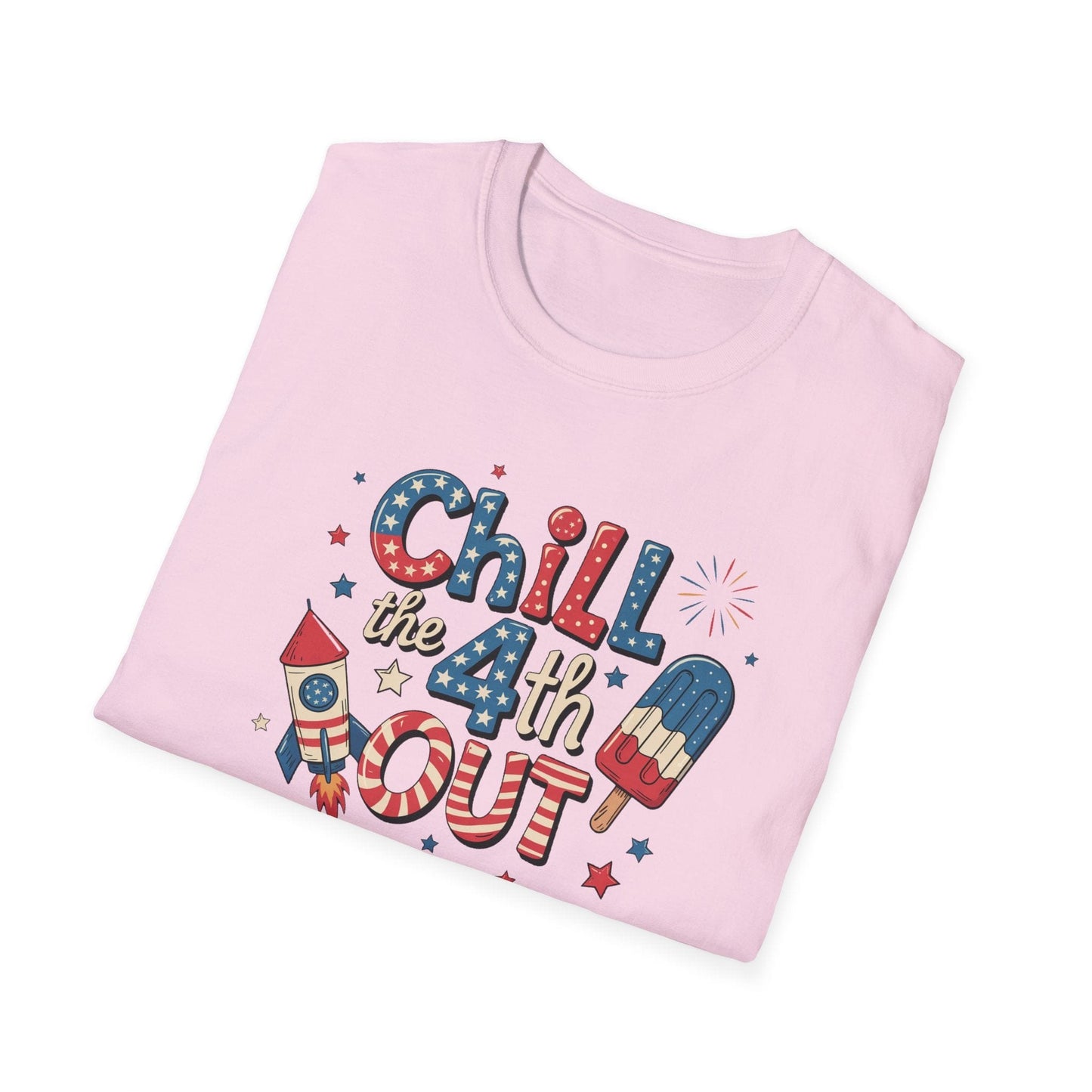 Chill The 4th Out T-Shirt