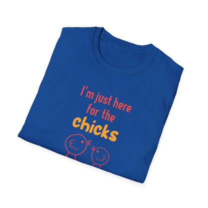 Here For The Chicks T-Shirt