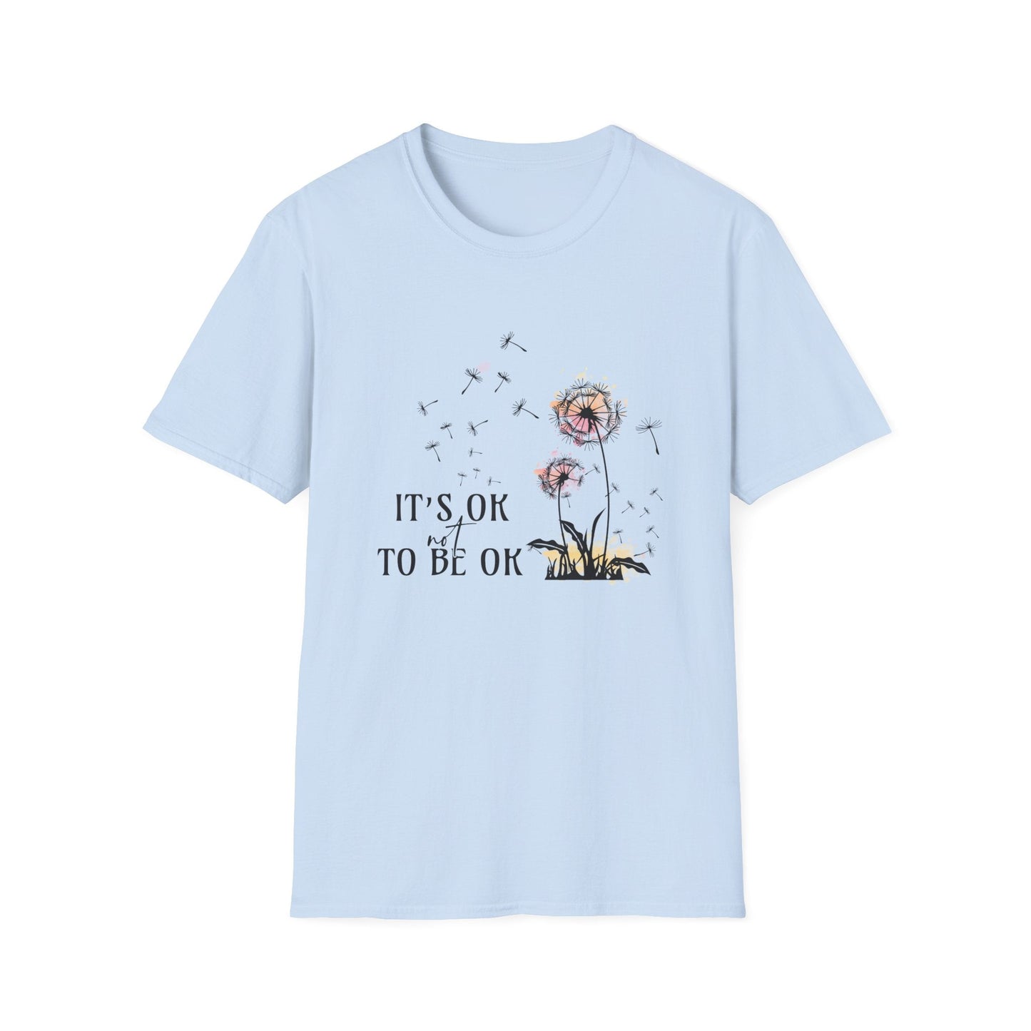It's Ok To Not Be OK T-Shirt