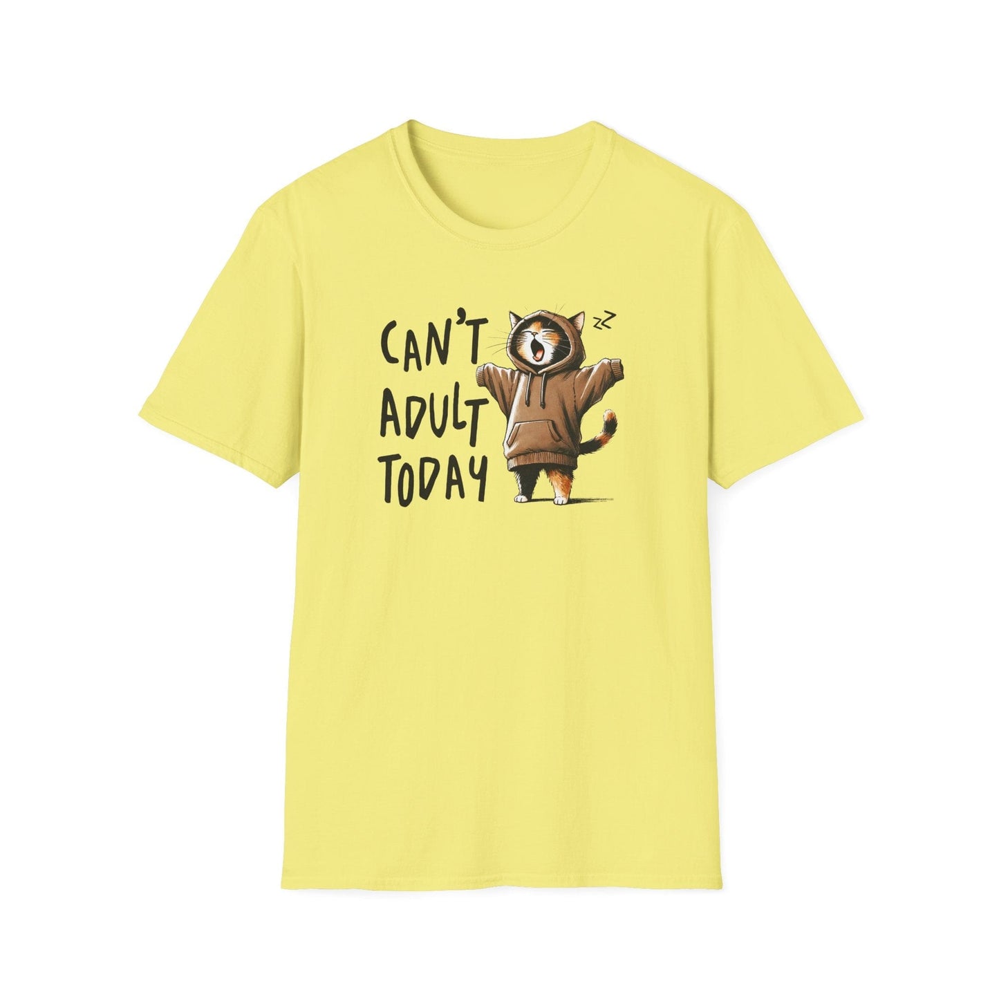 Can't Adult Today T-Shirt