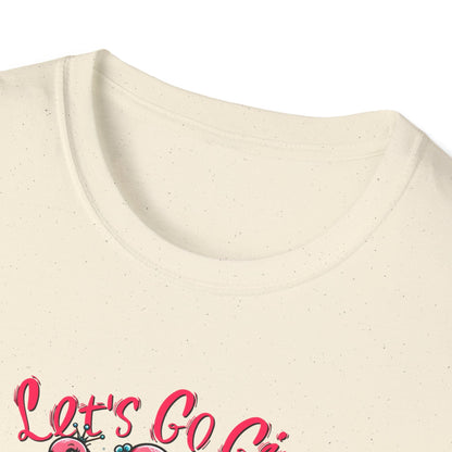 Let's Go Girl T-Shirt