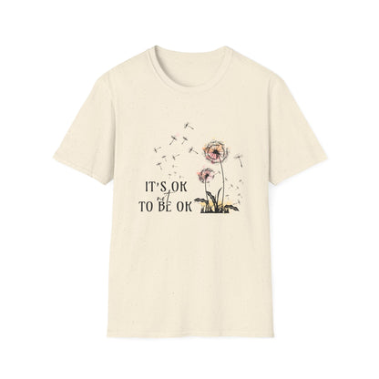 It's Ok To Not Be OK T-Shirt