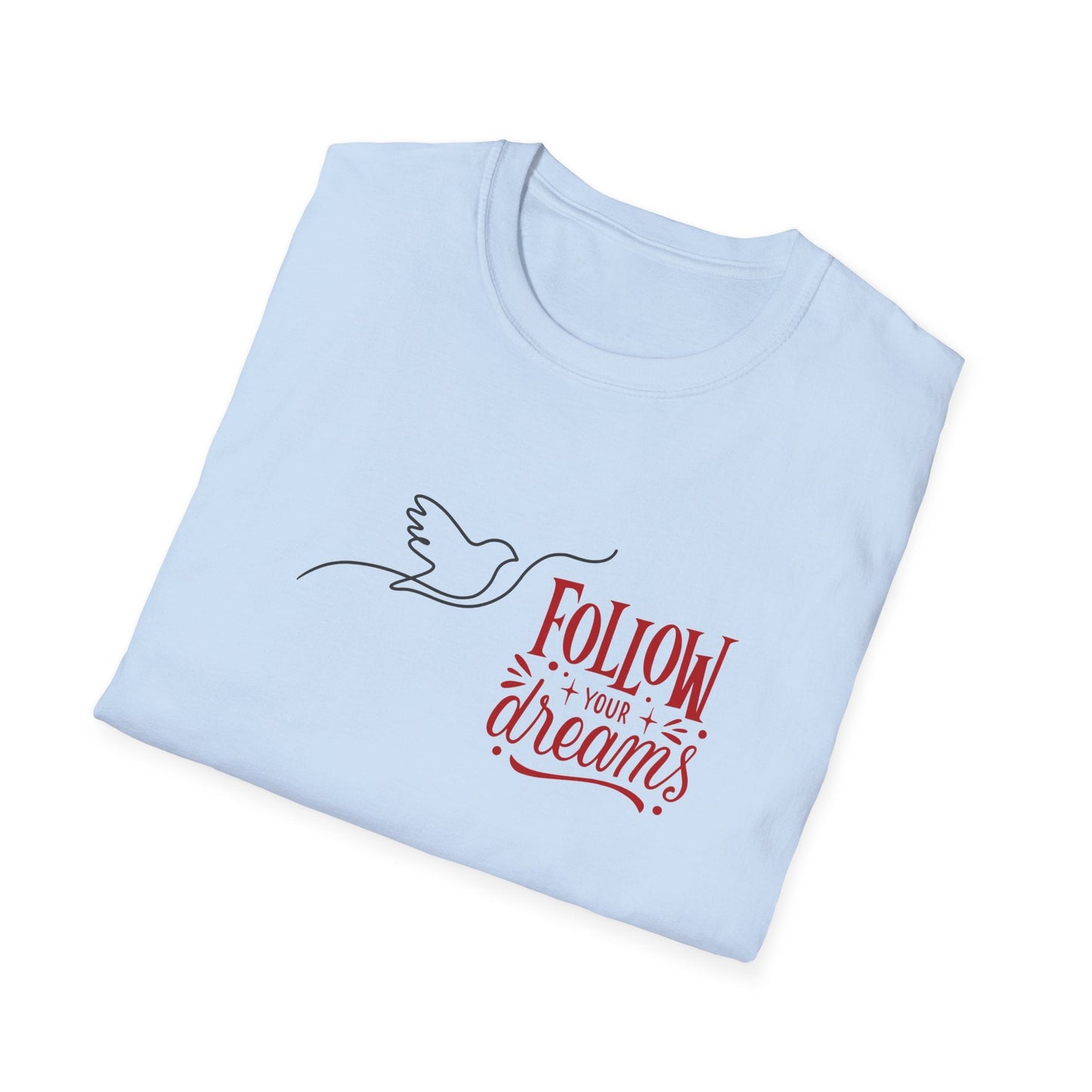 Follow Your Dreams T-Shirt