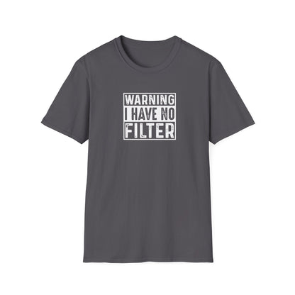 Warning No Filter T-Shirt