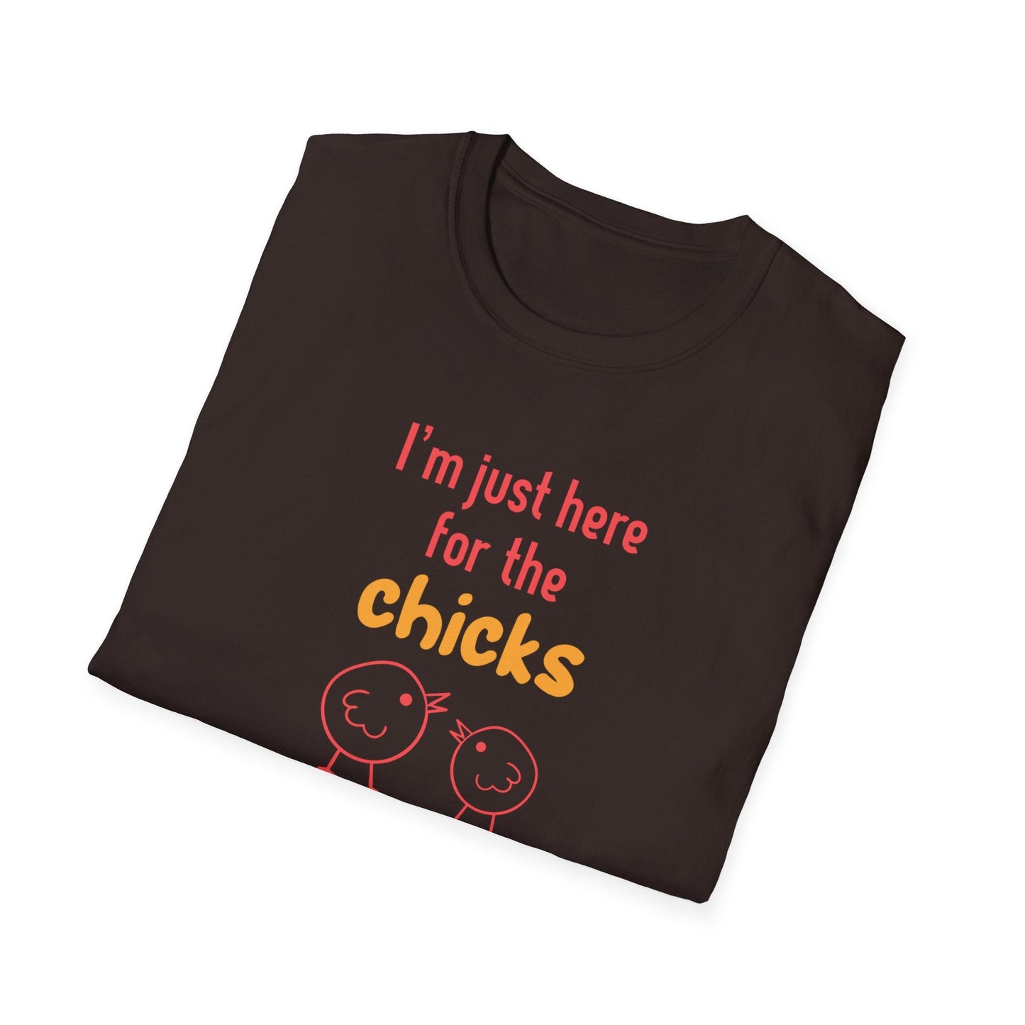 Here For The Chicks T-Shirt