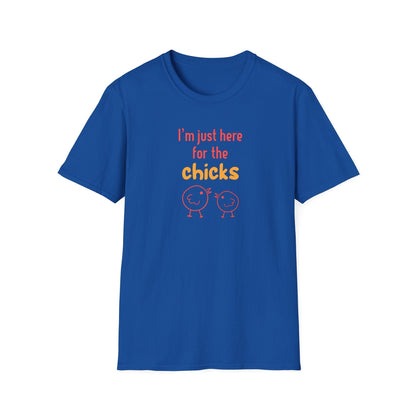 Here For The Chicks T-Shirt