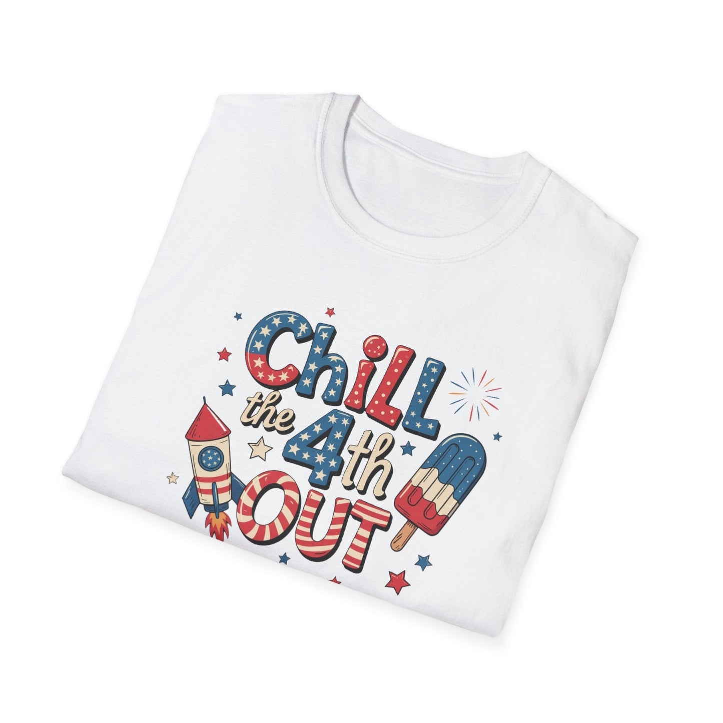 Chill The 4th Out T-Shirt