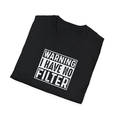 Warning No Filter T-Shirt