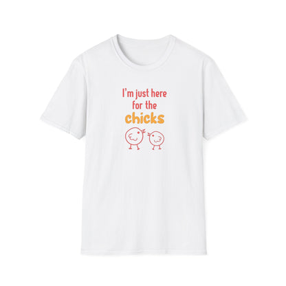 Here For The Chicks T-Shirt