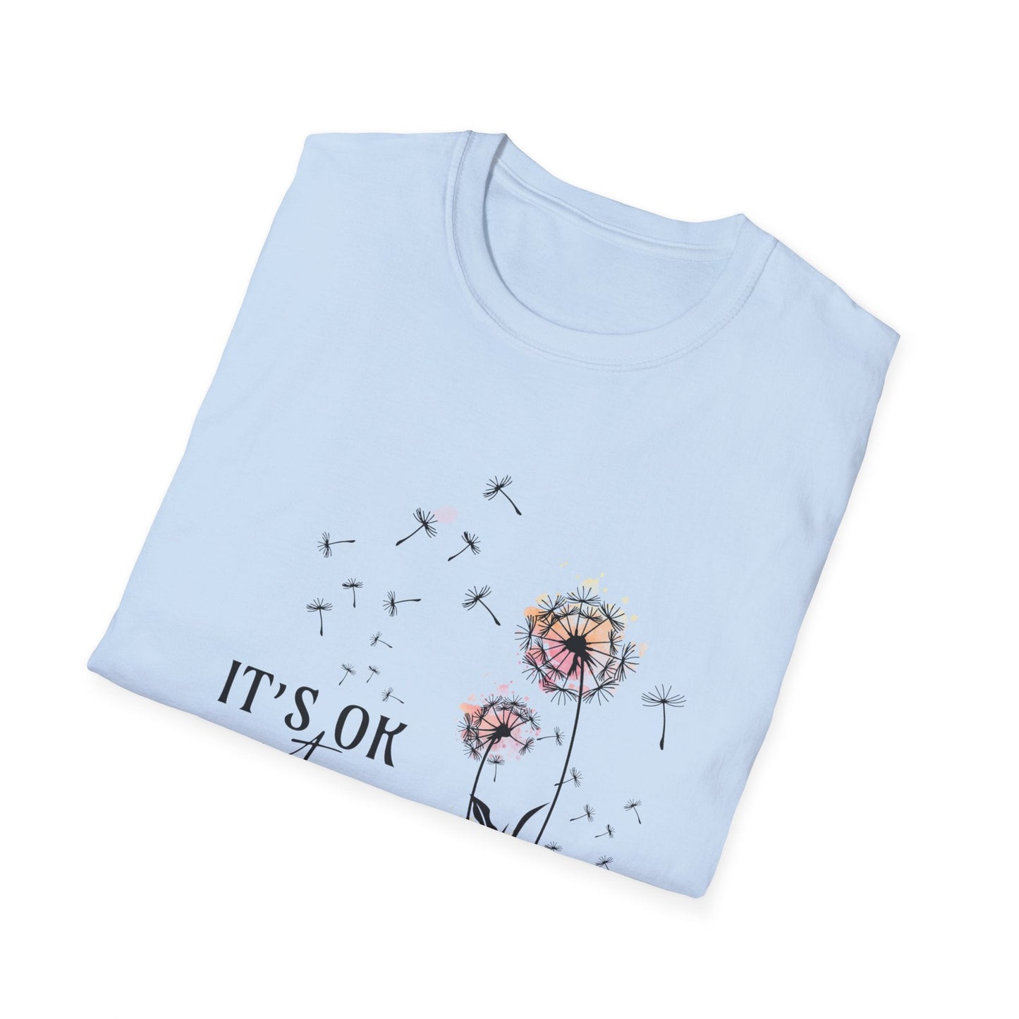 It's Ok To Not Be OK T-Shirt