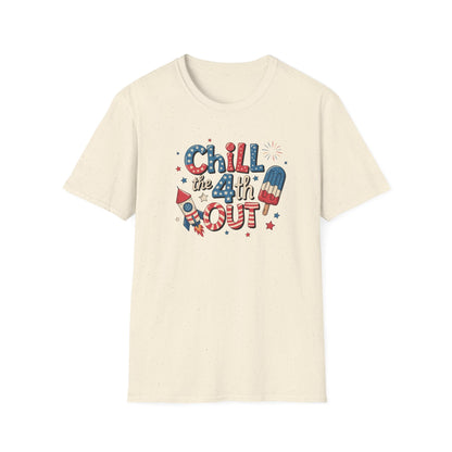 Chill The 4th Out T-Shirt