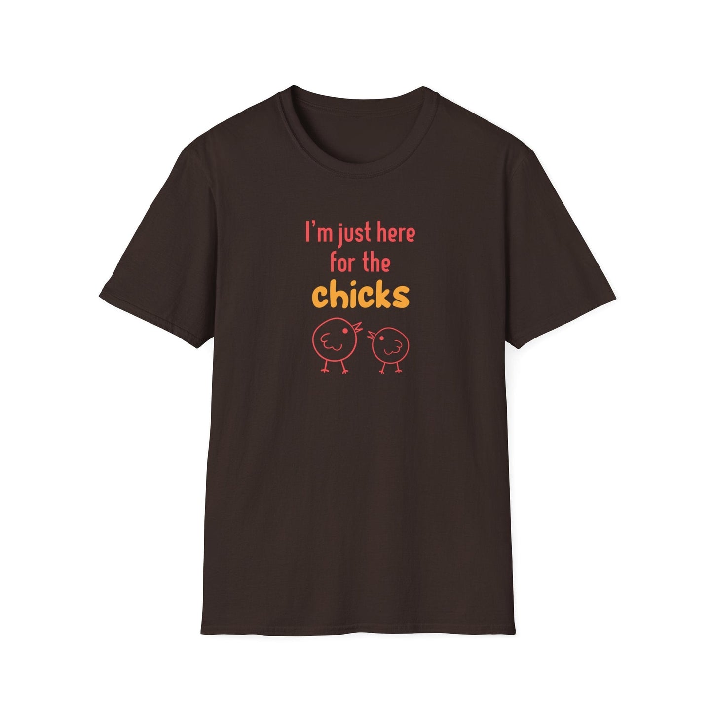 Here For The Chicks T-Shirt