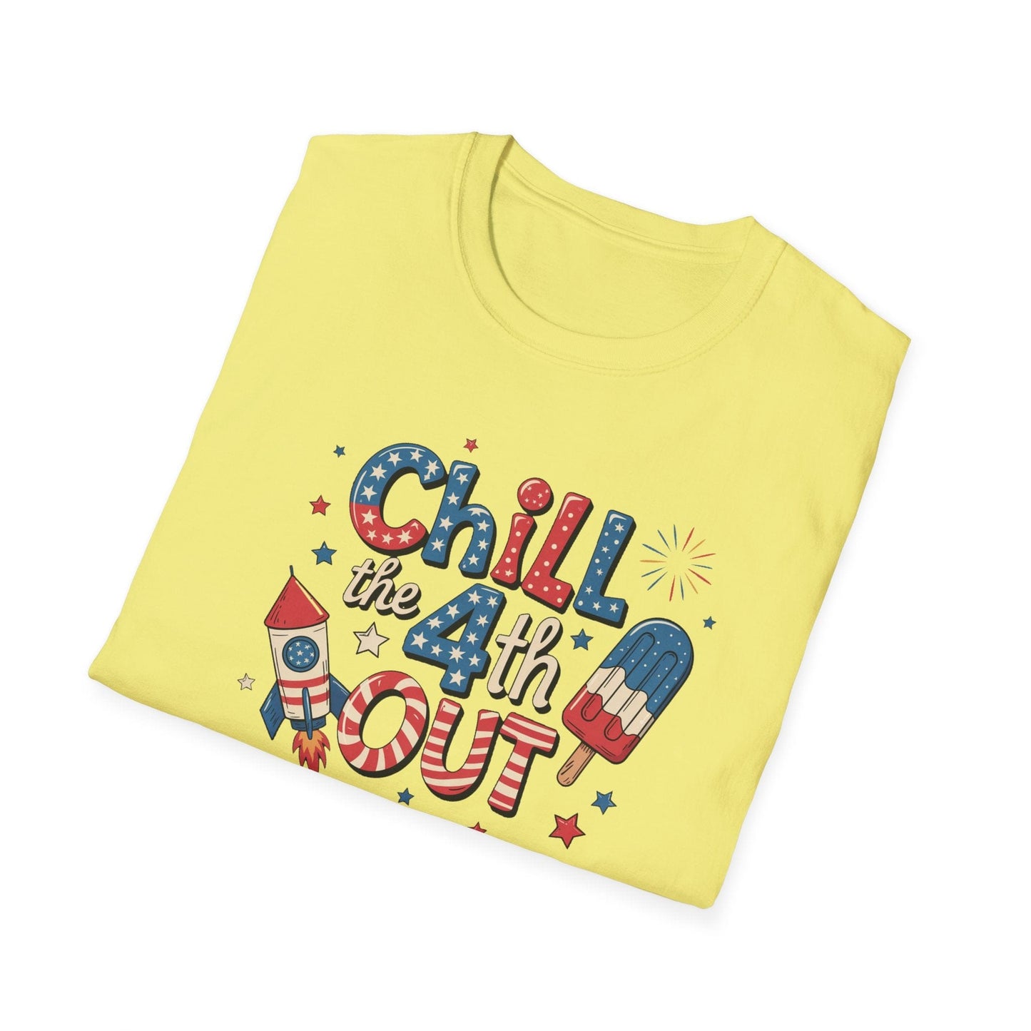 Chill The 4th Out T-Shirt