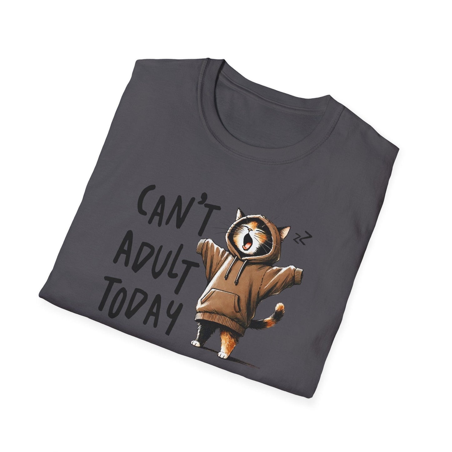 Can't Adult Today T-Shirt