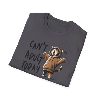 Can't Adult Today T-Shirt