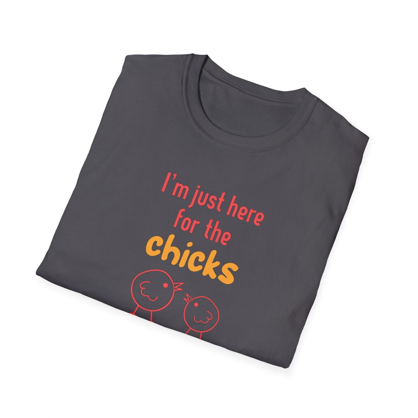 Here For The Chicks T-Shirt