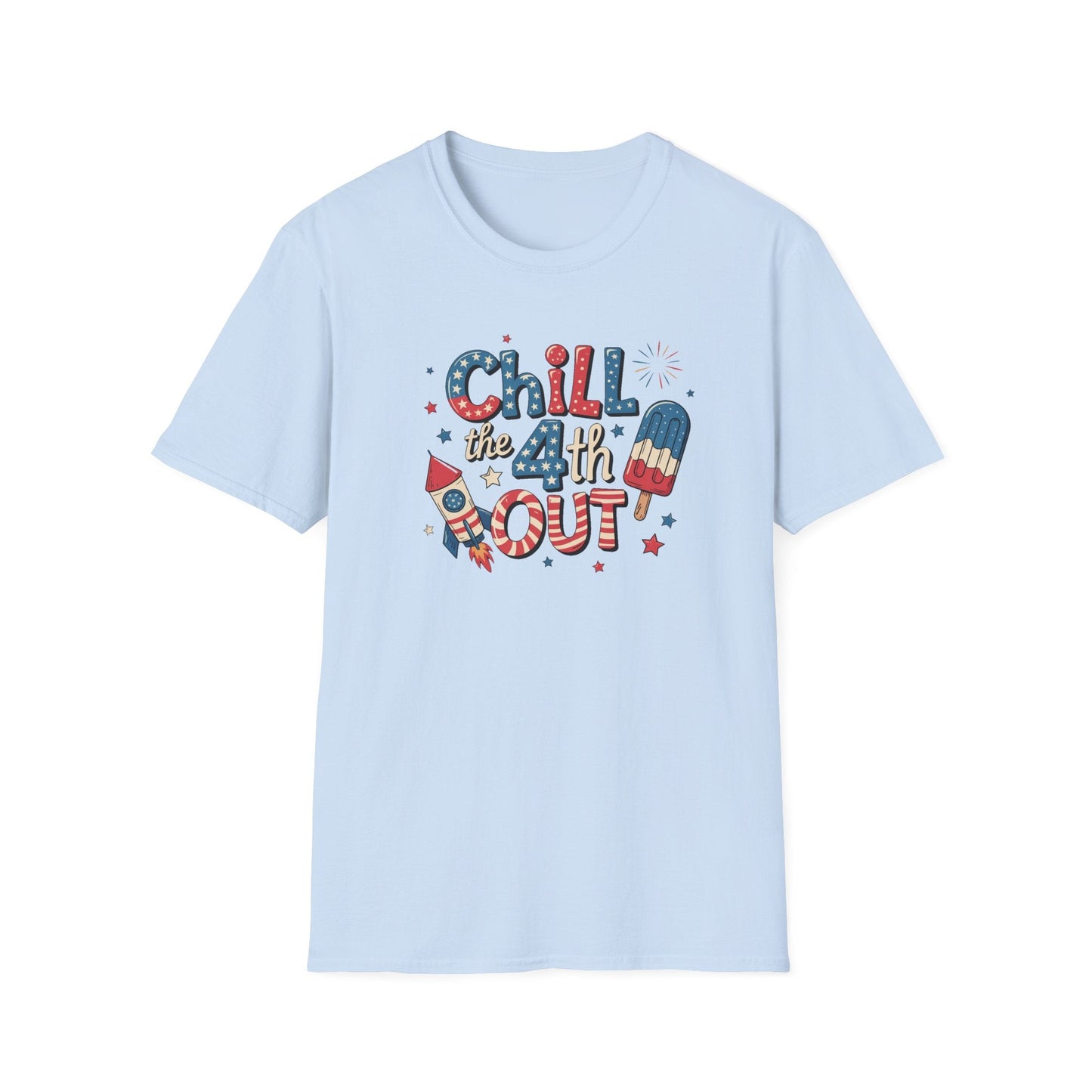 Chill The 4th Out T-Shirt