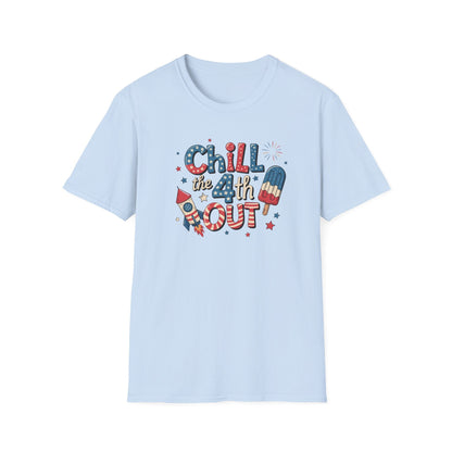 Chill The 4th Out T-Shirt
