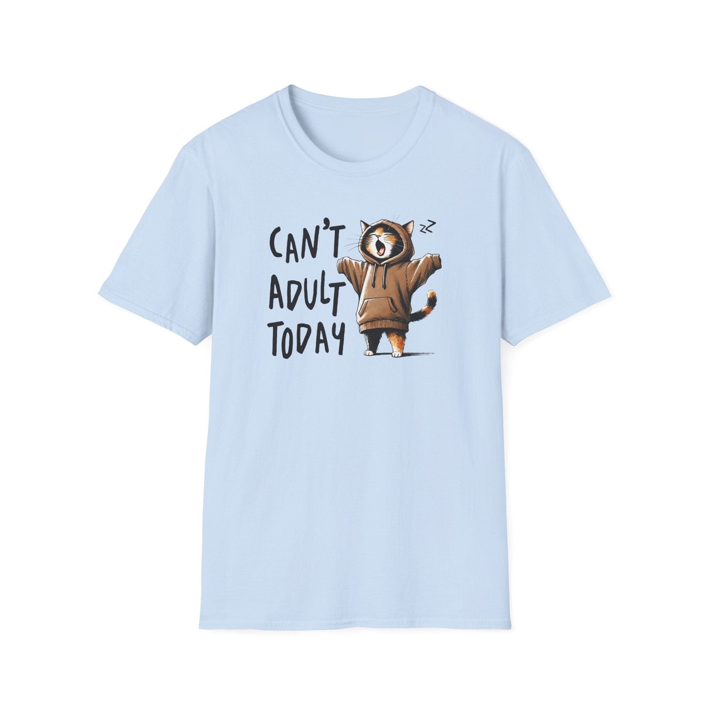 Can't Adult Today T-Shirt