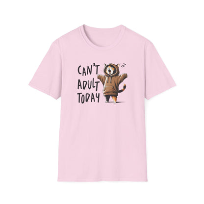 Can't Adult Today T-Shirt