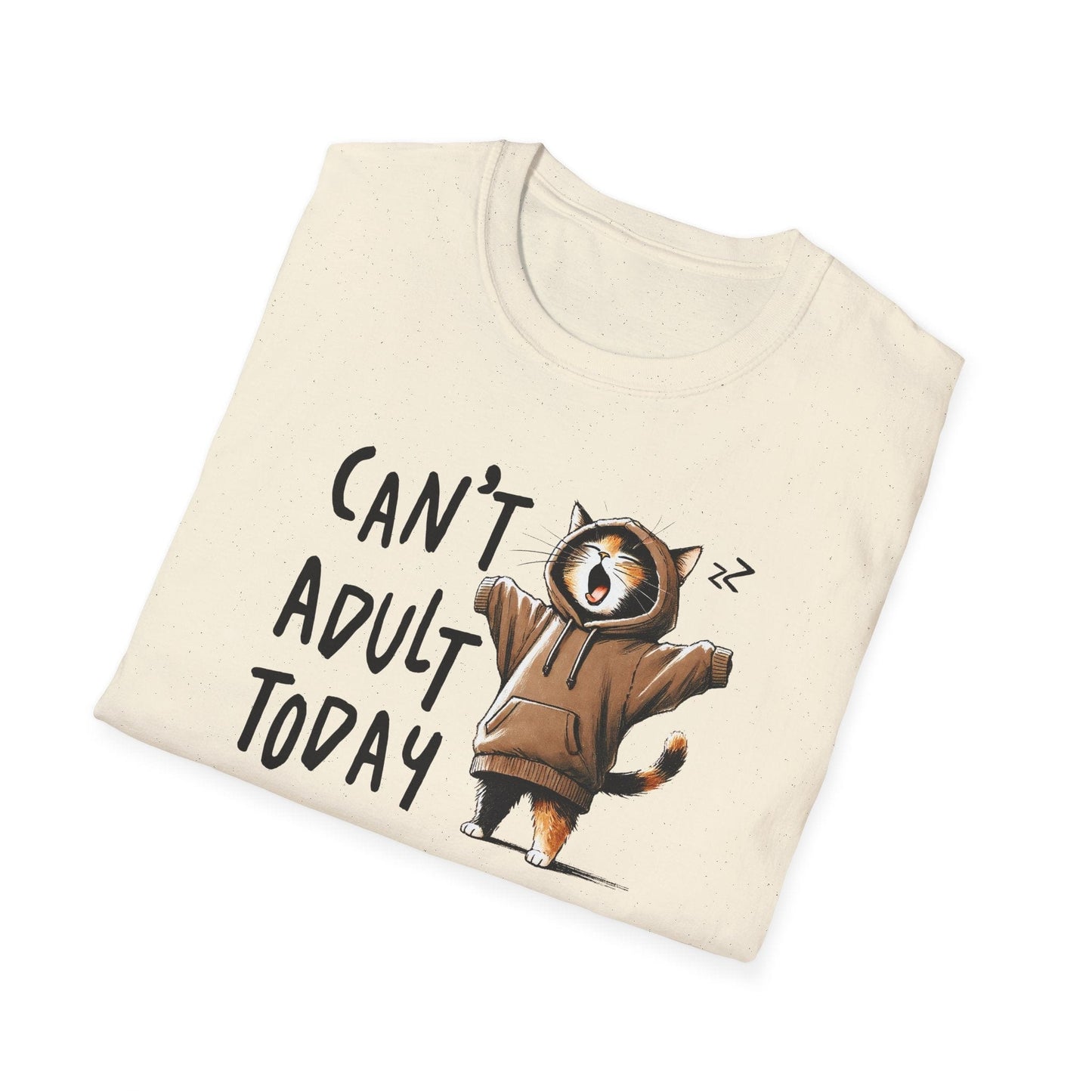 Can't Adult Today T-Shirt