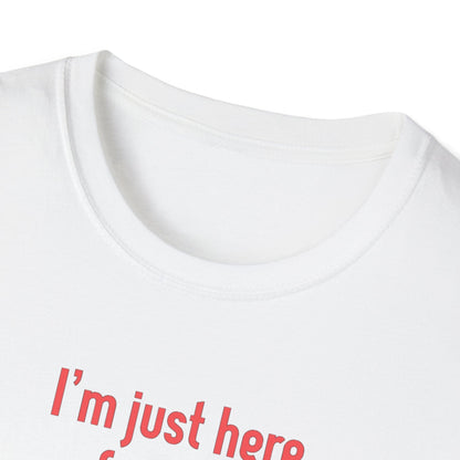 Here For The Chicks T-Shirt